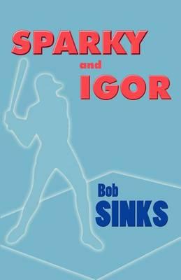 Sparky and Igor