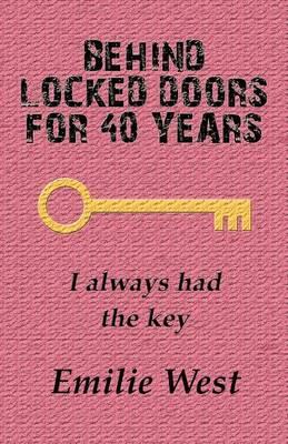 Behind Locked Doors for 40 Years: I Always Had the Key