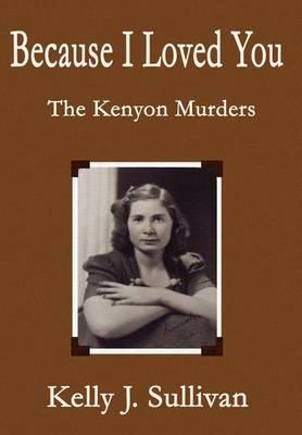 Because I Loved You: The Kenyon Murders