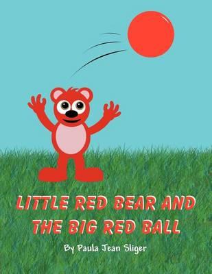 Little Red Bear and the Big Red Ball