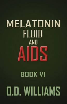 Melatonin Fluid and AIDS: Book VI