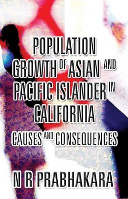 Population Growth of Asian and Pacific Islander in California: Causes and Consequences