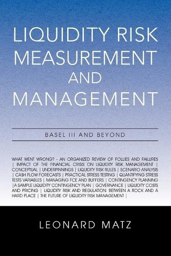 Liquidity Risk Measurement and Management: Base L III And Beyond