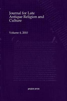 Journal for Late Antique Religion and Culture (vol 4)
