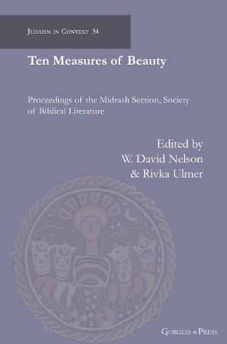 Ten Measures of Beauty: Proceedings of the Midrash Section, Society of Biblical Literature