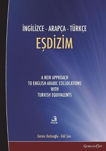 English-Turkish-Arabic Collocation: A New Approach to English-Arabic Collocations with Turkish Equivalents