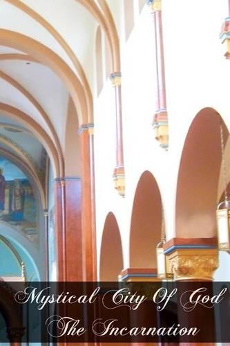 Mystical City of God The Incarnation