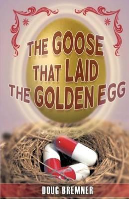 The Goose That Laid the Golden Egg: Accutane - The Truth That Had to Be Told