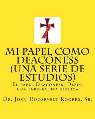 Mi papel como Deaconess (Una serie de estudios): El papel Deaconess: Desde una perspectiva biblica