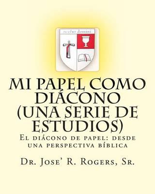 Mi papel como diacono (Una serie de estudios): El diacono de papel: desde una perspectiva biblica