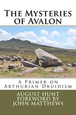 The Mysteries of Avalon: A Primer on Arthurian Druidism
