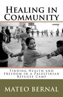 Healing in Community: Finding Health and Freedom in a Palestinian Refugee Camp