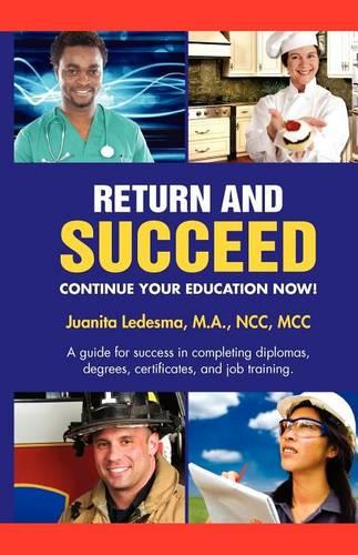 Return and Succeed: Continue Your Education Now!