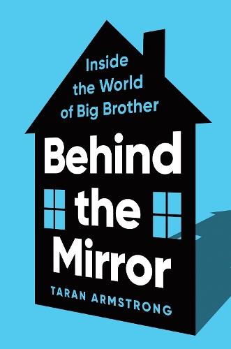 Behind the Mirror: Inside the World of Big Brother