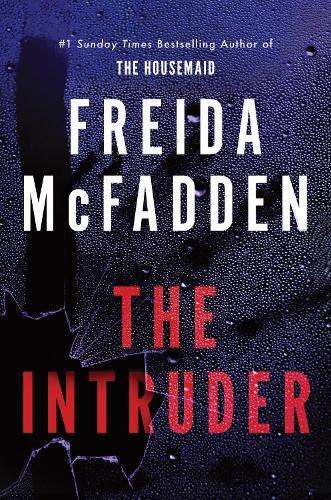 The Intruder: An Unputdownable Psychological Thriller from the Author of The Housemaid Books