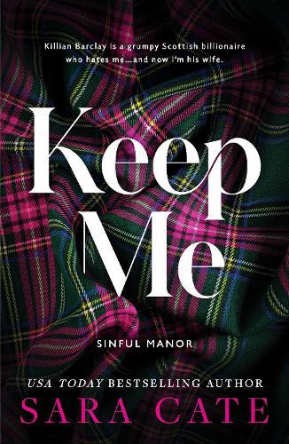 Keep Me: A Dark Enemies to Lovers Billionaire Romance from the Author of The Salacious Players' Club (Sinful Manor Book 1)