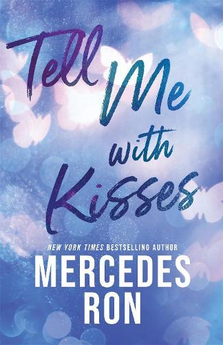 Tell Me with Kisses: A YA Forbidden Contemporary Romance (Tell Me Book 3)