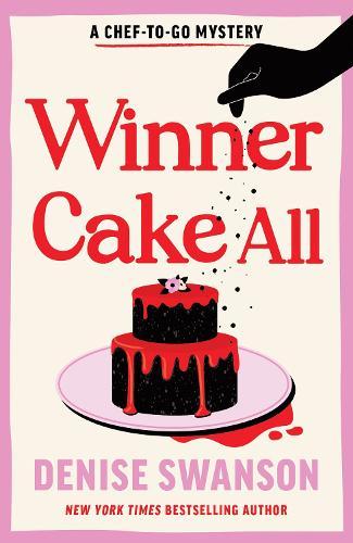 Winner Cake All: A Delicious Culinary Cosy Crime Mystery