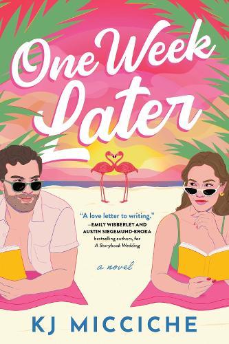 One Week Later: A Sunny Second Chance Holiday Romance from the Author of The Book Proposal