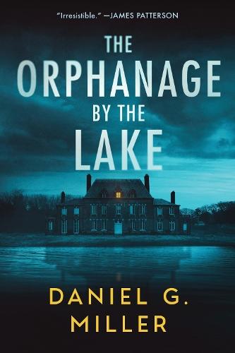 The Orphanage by the Lake: A Suspenseful Crime Thriller for Fans of Freida McFadden (The Orphanage by the Lake Book 1)