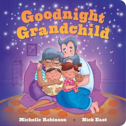 Goodnight Grandchild: The Perfect Bedtime Book!