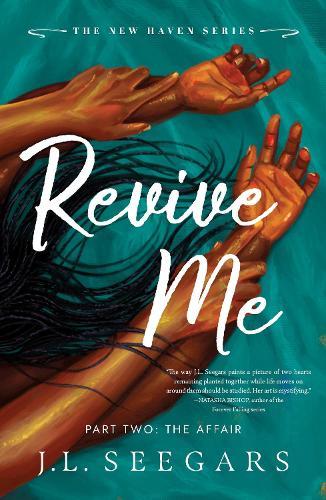 Revive Me: Part Two: The Affair: A Second Chance Enemies to Lovers Romance (New Haven Book 3)