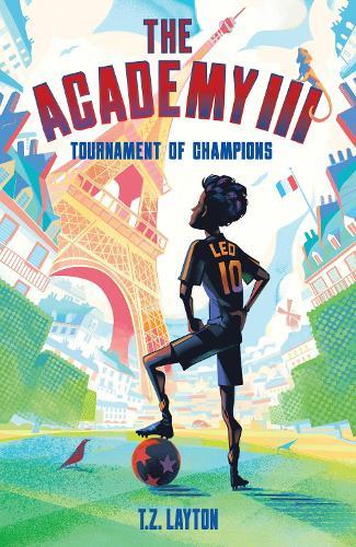 The Academy III: Tournament of Champions: A Fun-Filled Football Adventure (The Academy Series Book 3)