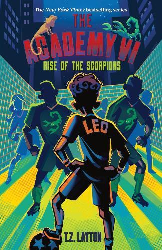 The Academy VI: Rise of the Scorpions: A Fun-Filled Football Adventure (The Academy Series Book 6)