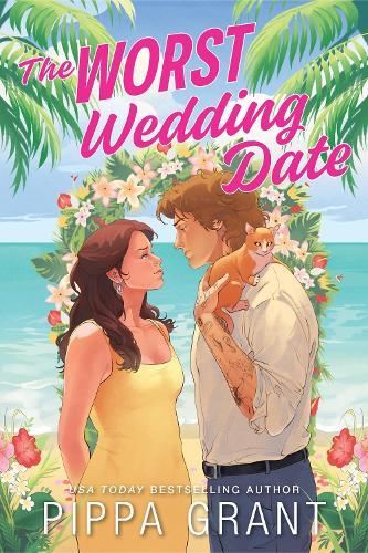 The Worst Wedding Date: Your New Enemies to Lovers Romance Obsession (Three BFFs and a Wedding Book 1)