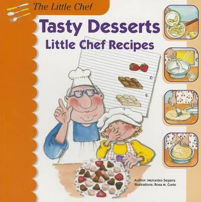 Tasty Desserts: Little Chef Recipes