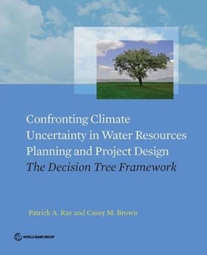 Confronting Climate Uncertainty in Water Resources Planning and Project Design: The Decision Tree Approach