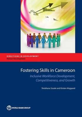 Fostering Skills in Cameroon: Inclusive Workforce Development, Competitiveness, and Growth