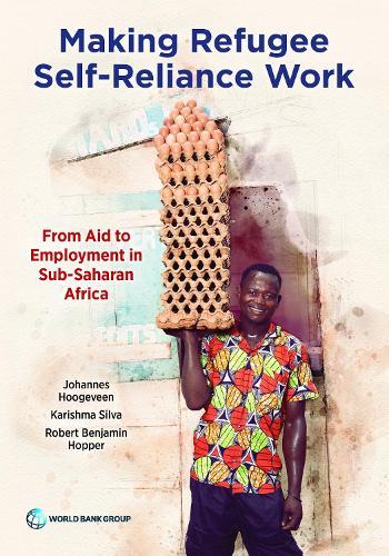 Making Refugee Self-Reliance Work: From Aid to Employment in Sub-Saharan Africa