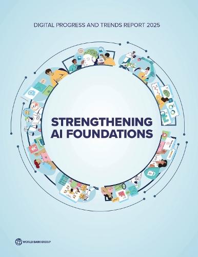 Digital Progress and Trends Report 2025: Strengthening AI Foundations