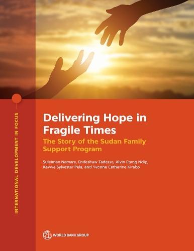 Delivering Hope in Fragile Times: The Story of the Sudan Family Support Program
