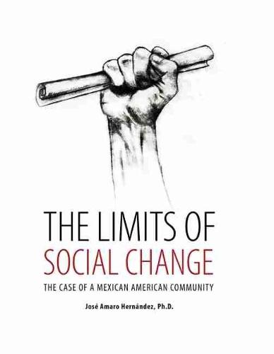 The Limits of Social Change: The Case of a Mexican American Community