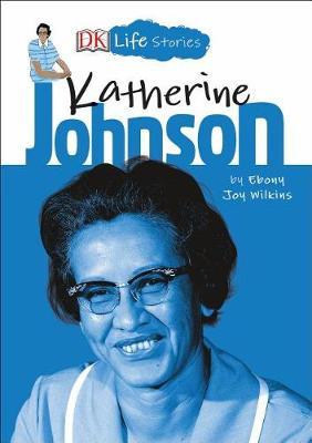 DK Life Stories: Katherine Johnson