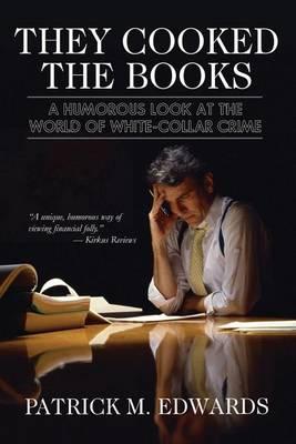 """They Cooked The Books""": A Humorous Look at the World of White-Collar Crime