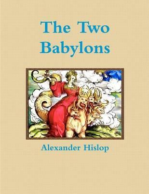 The Two Babylons