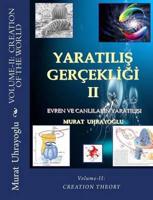 Yaratilis Gercekligi-II: Evren Ve Canlilarin Yaratilisi