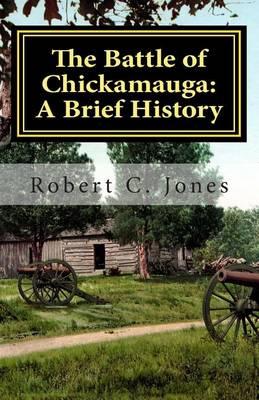The Battle of Chickamauga: A Brief History