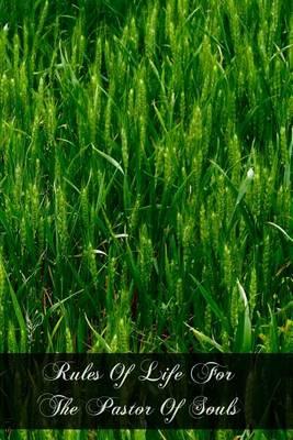 Rules Of Life For The Pastor Of Souls
