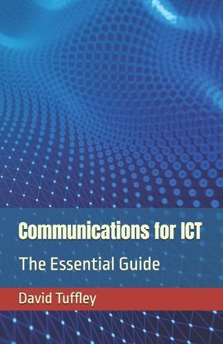 Communications for ICT: The Essential Guide