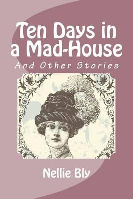 Ten Days in a Mad-House and Other Stories