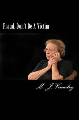 Fraud: Don't Be A Victim