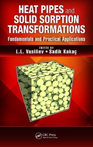 Heat Pipes and Solid Sorption Transformations: Fundamentals and Practical Applications