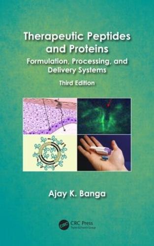 Therapeutic Peptides and Proteins: Formulation, Processing, and Delivery Systems, Third Edition