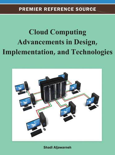 Cloud Computing Advancements in Design, Implementation, and Technologies