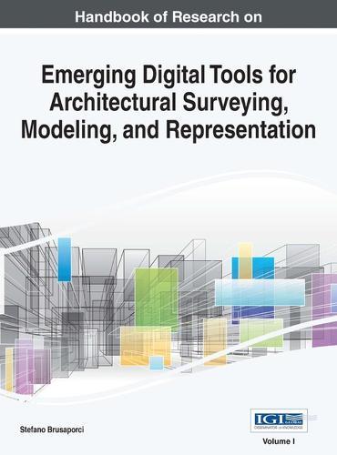Handbook of Research on Emerging Digital Tools for Architectural Surveying, Modeling, and Representation