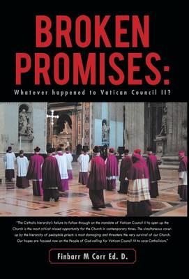 Broken Promises: Whatever Happened to Vatican Council II?